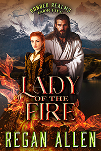 Cover for Lady of the Fire, book 5 in the Bonded Realms series of no spice fantasy romances by Regan Allen, showing a red-haired woman in a velvet dress standing next to a bearded man in a white tunic, against the background of snowy mountains and a dragon